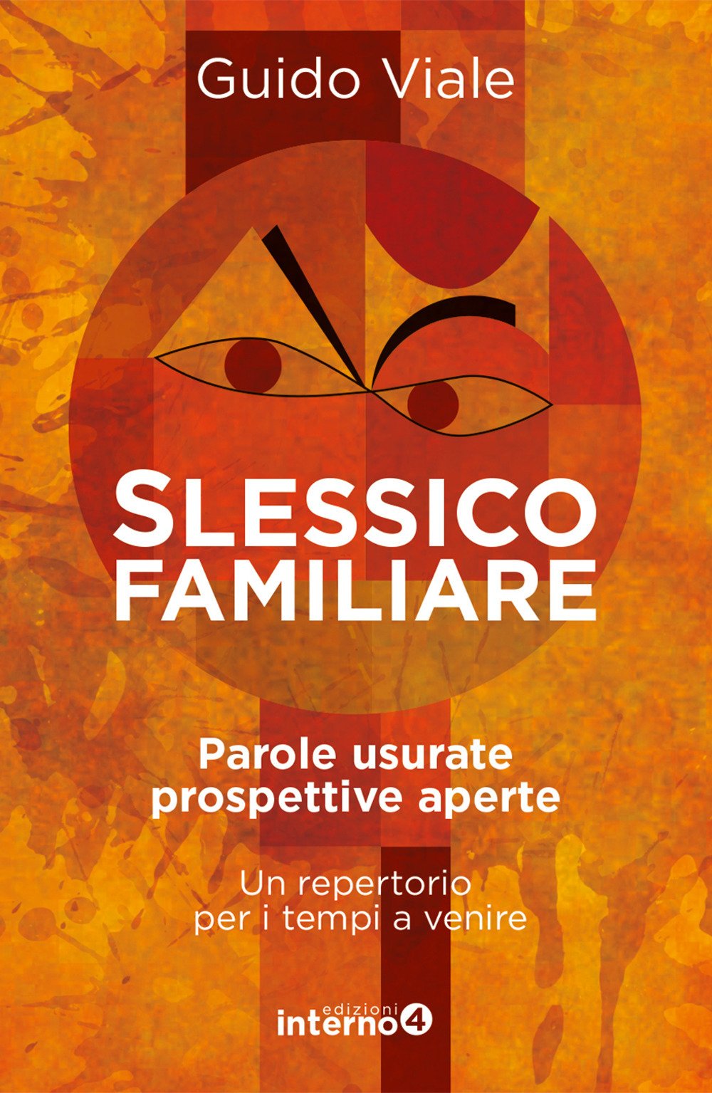 Slessico familiare. Parole usurate prospettive a perte. Un repertorio per i tempi a venire Books