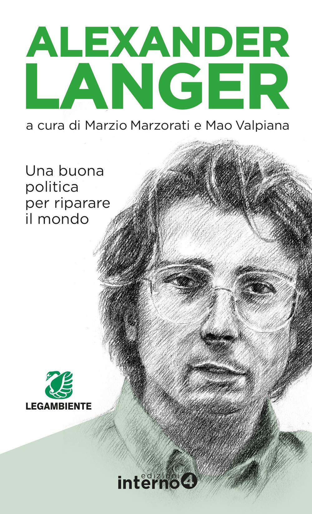 Alexander Langer. Una buona politica per riparare il mondo Politics & Society