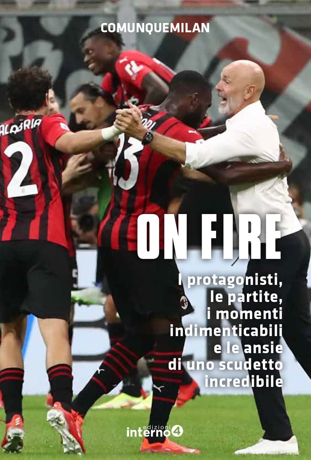 On fire. I protagonisti, le partite, i momenti indimenticabili e le ansie di uno scudetto incredibile book