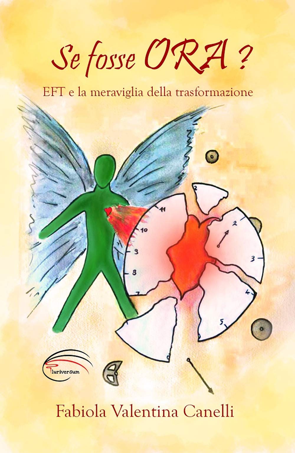 Se fosse ora? EFT e la meraviglia della trasformazione book