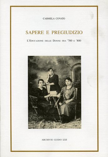 Sapere e pregiudizio. L'educazione delle donne fra '700 e '800 book