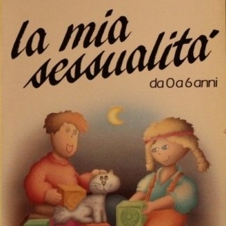 La mia sessualità. Dai 0 ai 6 anni book