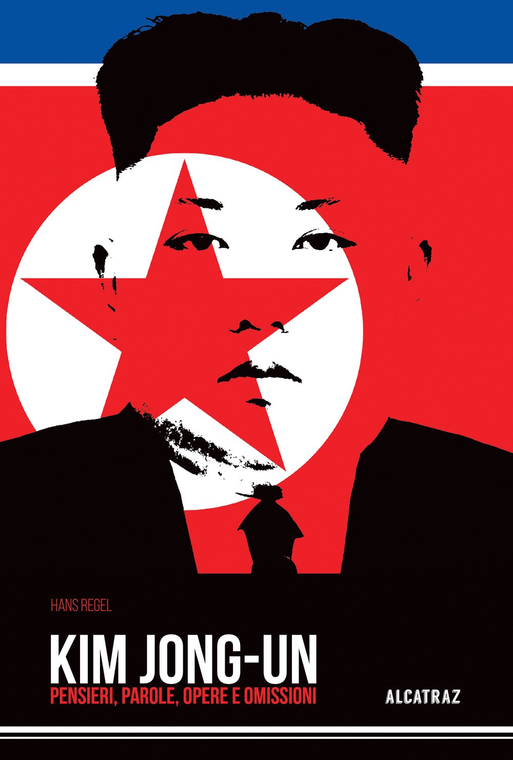 Kim Jong-Un. Pensieri, parole, opere e omissioni book