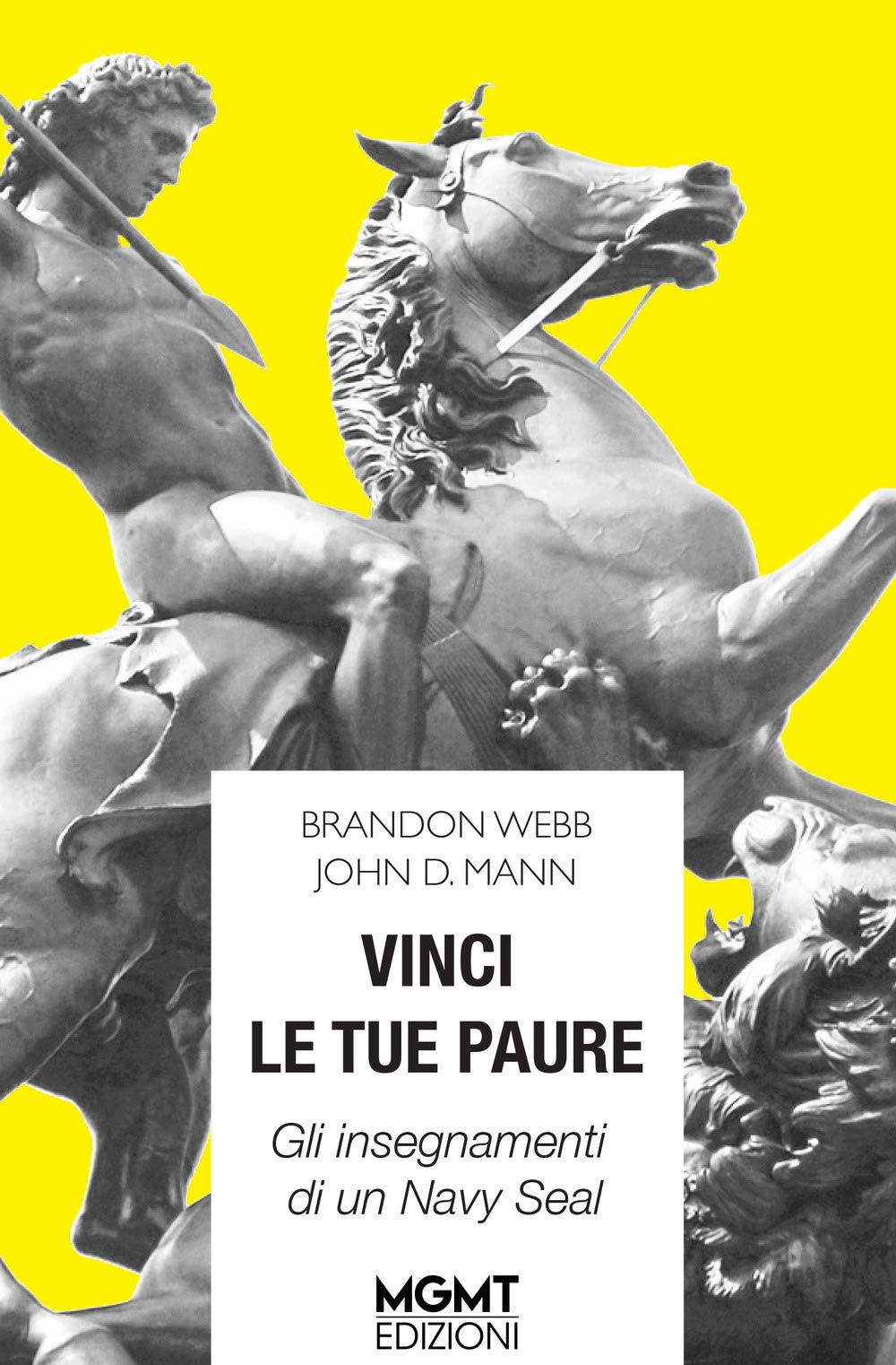 Vinci le tue paure. Gli insegnamenti di un Navy Seal Books