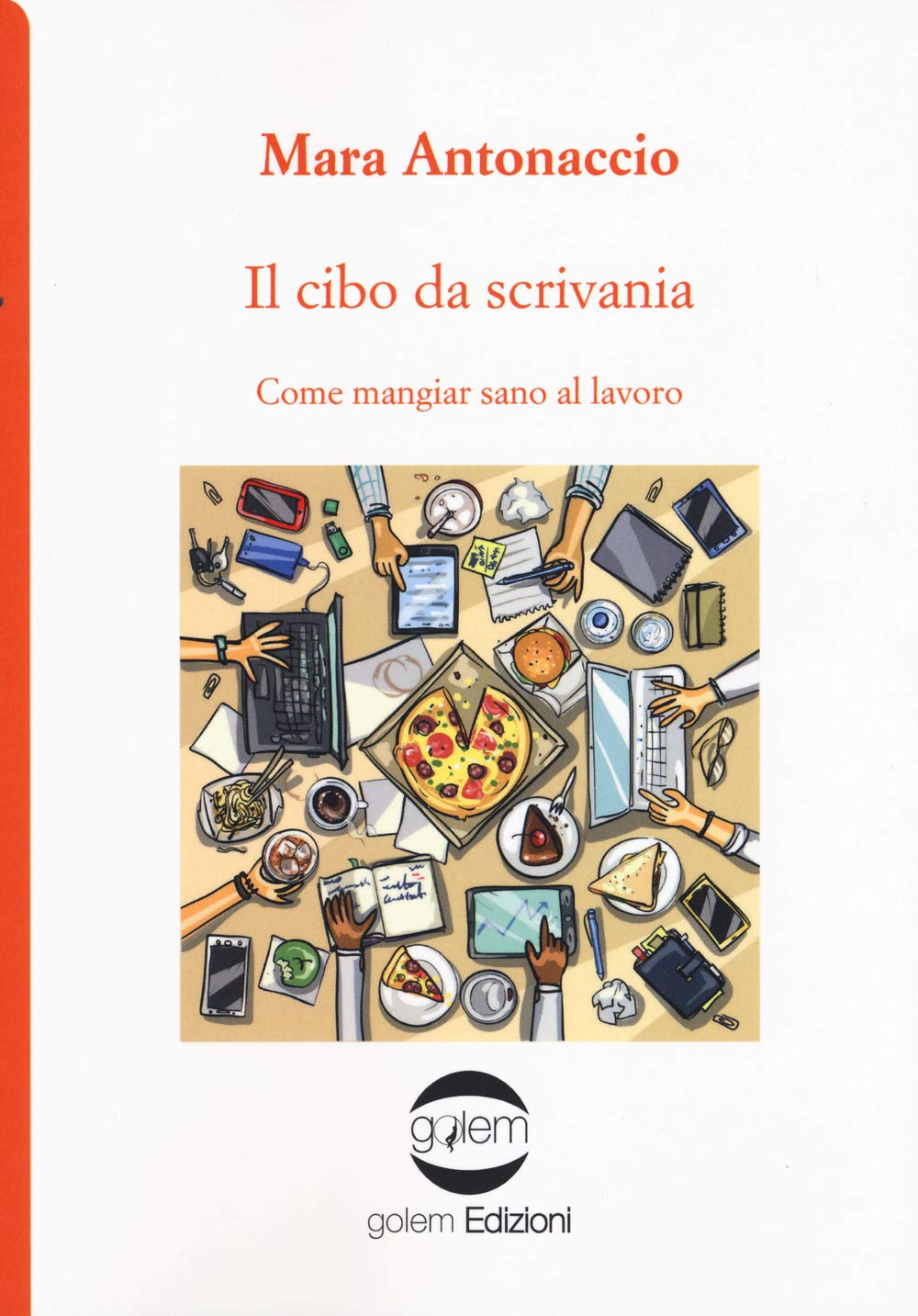 Il cibo da scrivania. Come mangiare sano al lavoro book