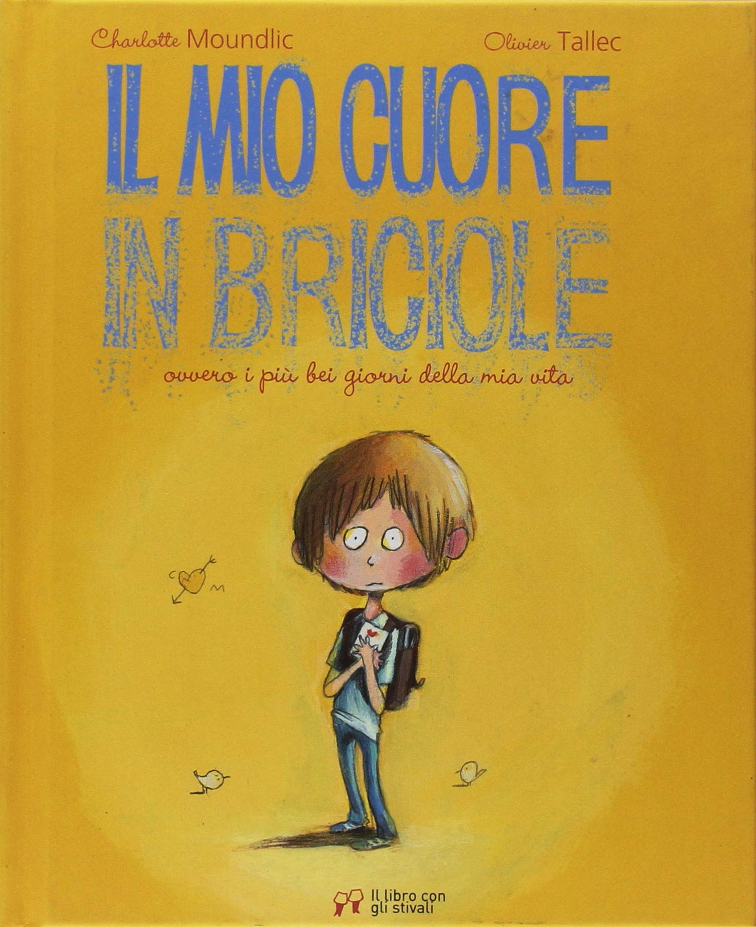 Il mio cuore in briciole ovvero i più bei giorni della mia vita. Ediz. illustrata Novels & Short Stories