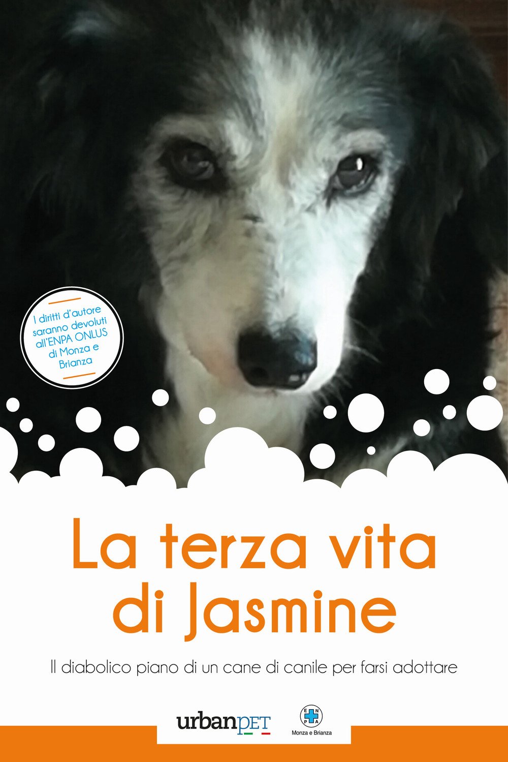 La terza vita di Jasmine. Il diabolico piano di un cane di canile per farsi adottare Pets