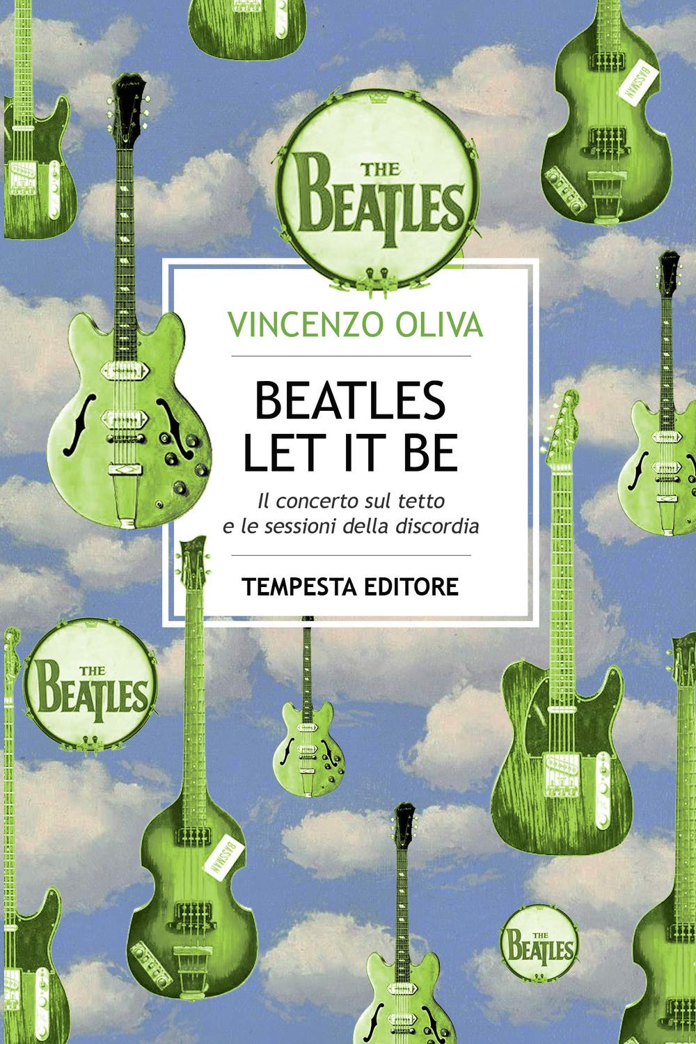 The Beatles. Let It Be. Il concerto sul tetto e le sessioni della discordia book