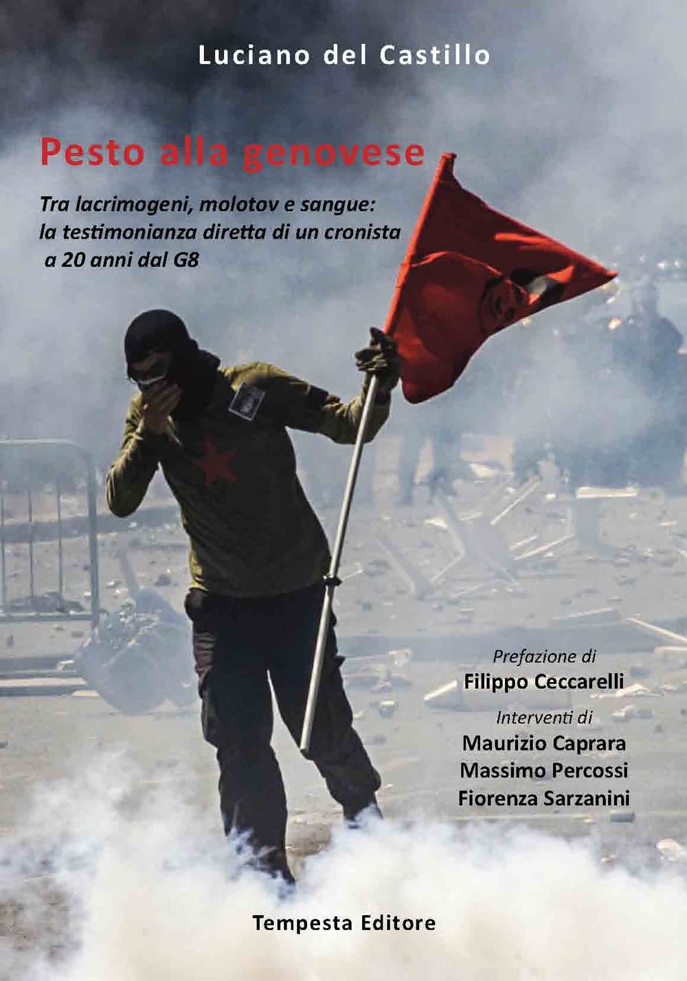 Pesto alla genovese. Tra lacrimogeni, molotov e sangue: la testimonianza diretta di un cronista a 20 anni dal G8 Essays & Short Stories