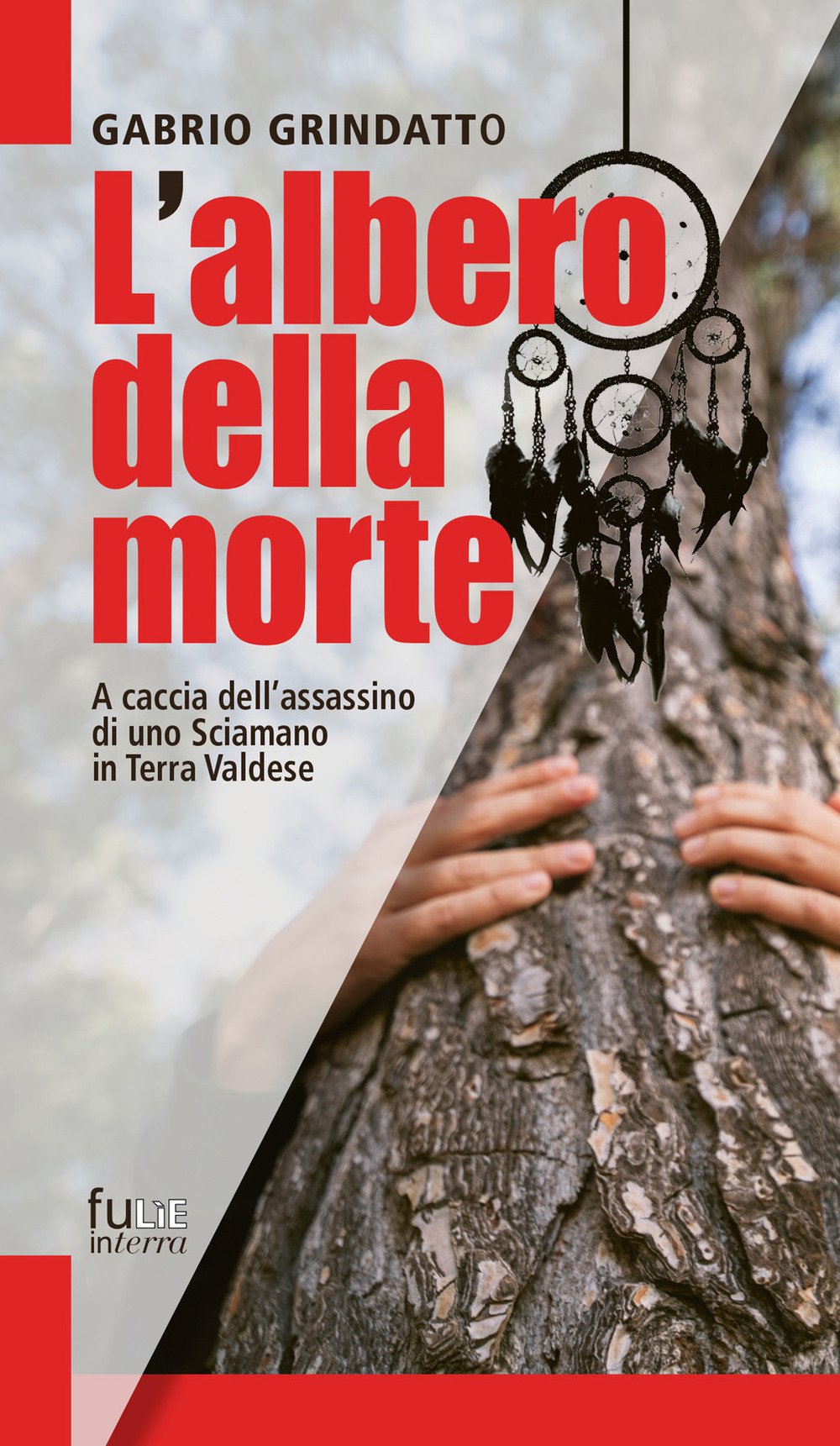 L' albero della morte. A caccia dell'assassino di uno sciamano in terra Valdese book