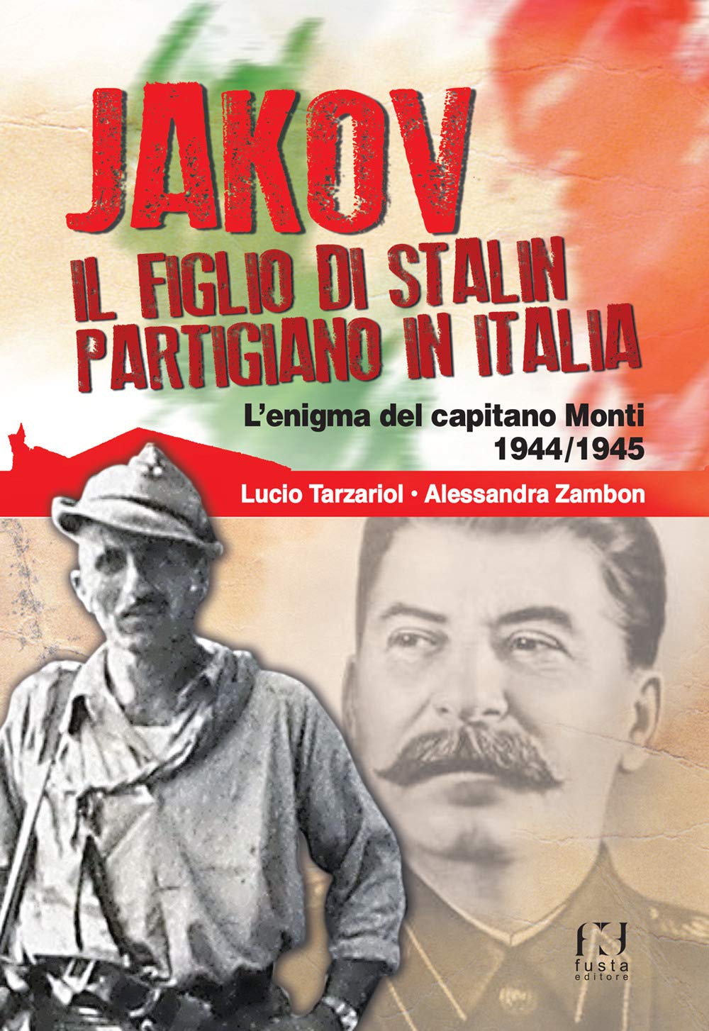 Jakov, il figlio di Stalin partigiano in Italia. L'enigma del capitano Monti 1944-1945 book