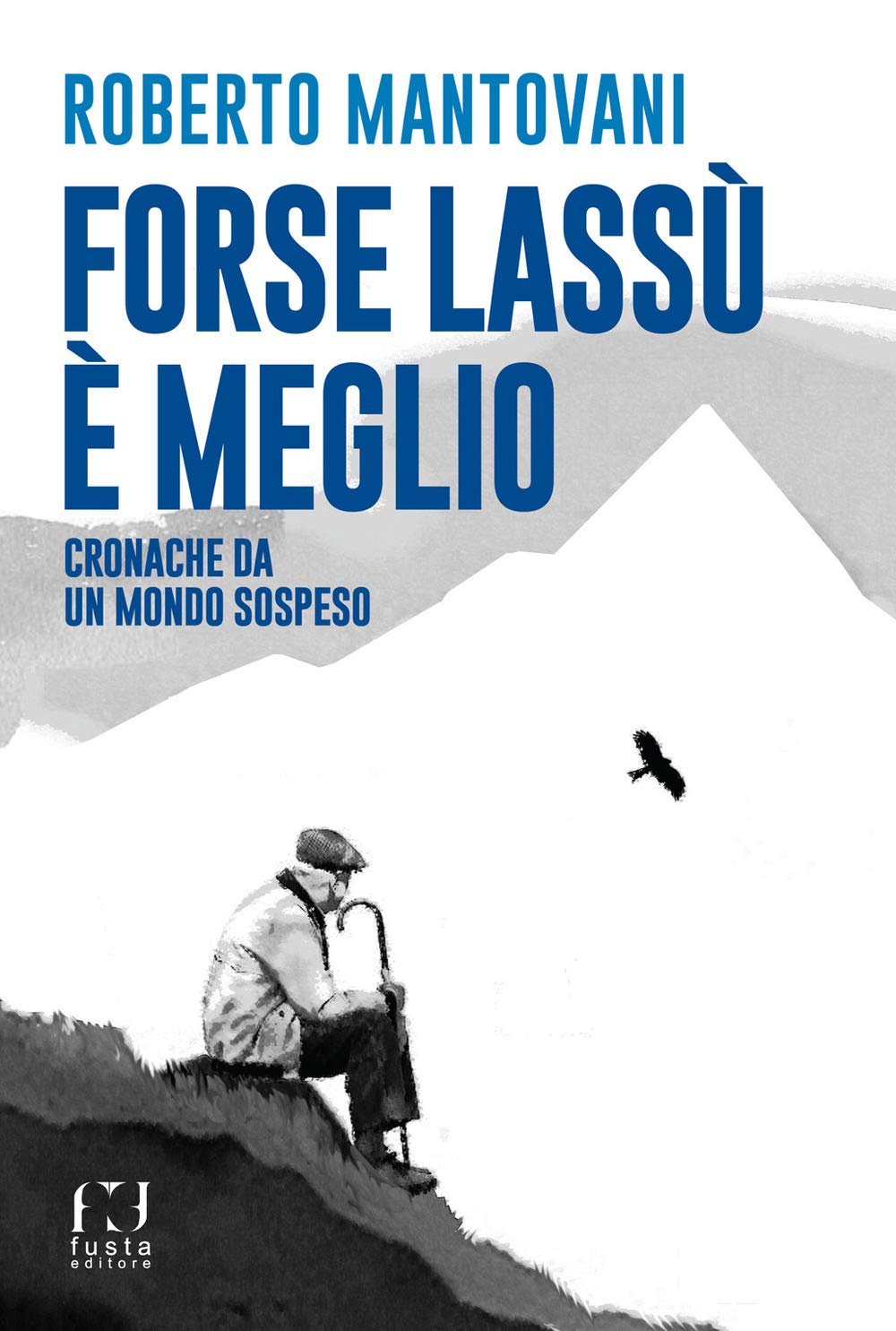 Forse lassù è meglio. Cronache da un mondo sospeso Leisure & Fun