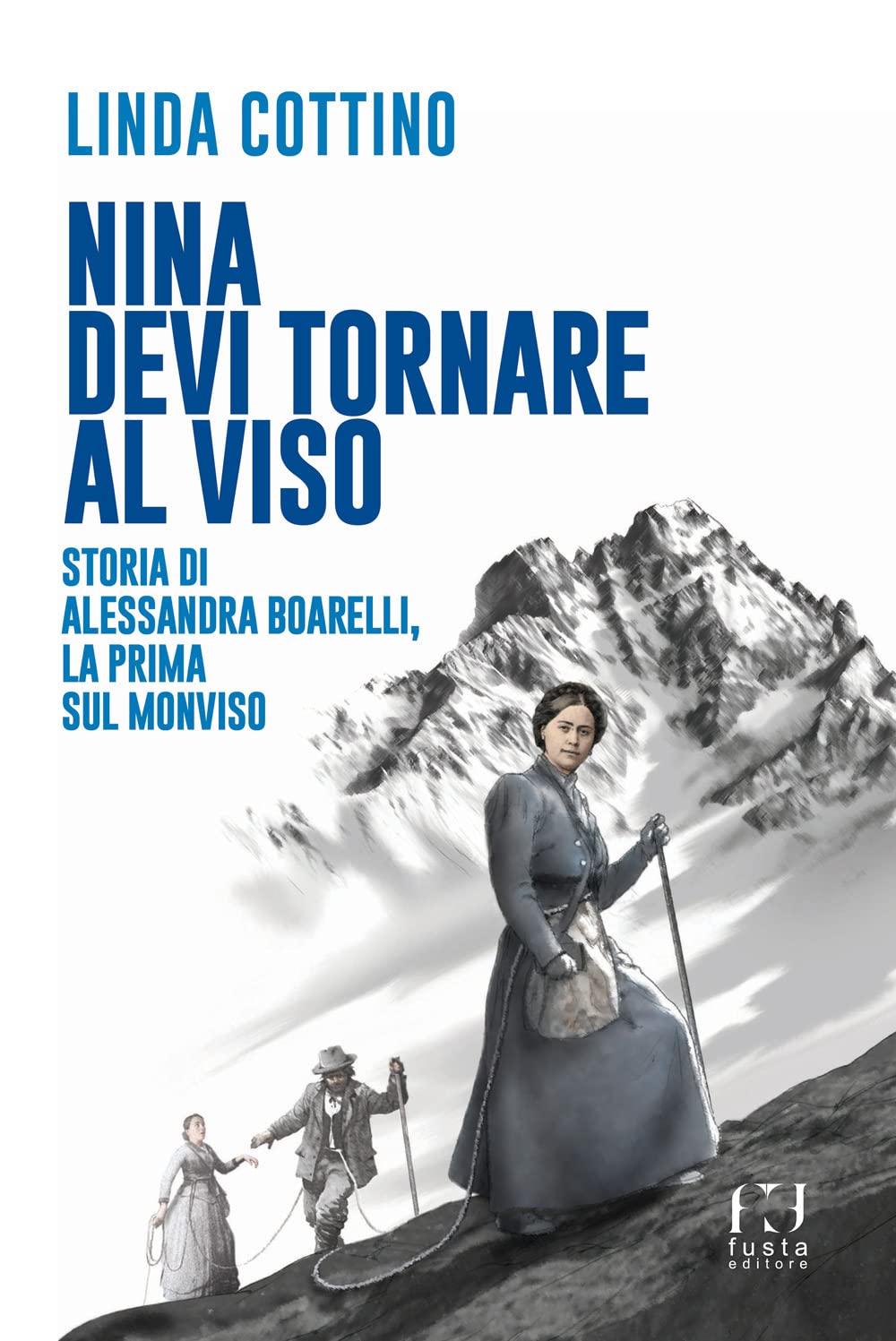 Nina. Devi tornare sul Viso. Storia di Alessandra Boarelli, la prima sul Monviso Health, Nutrition & Fitness