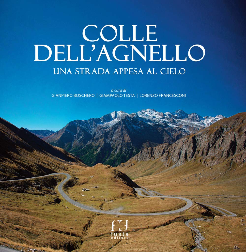 Colle dell'agnello. Una strada appesa al cielo (Storie di terre territori donne e uomini) Leisure, Home & Garden