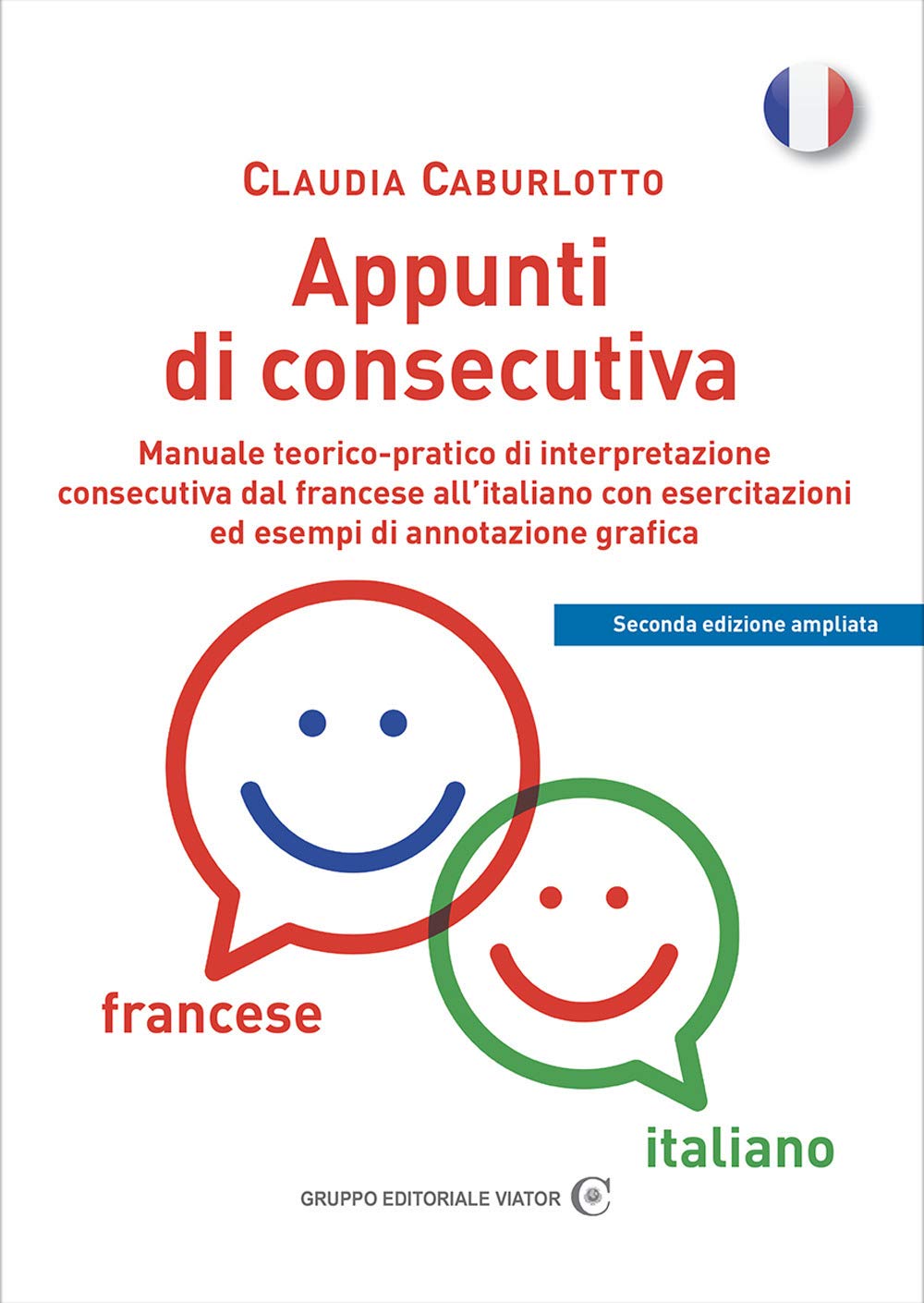 Appunti di consecutiva francese-italiano. Manuale teorico-pratico di interpretazione consecutiva dal francese all'italiano con esercitazioni ed esempi di annotazione grafica book