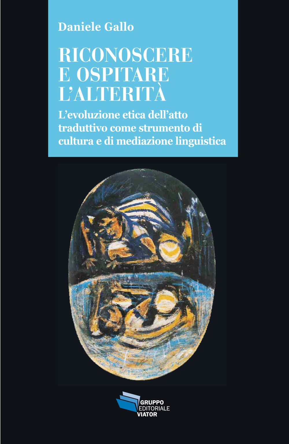 Riconoscere e ospitare l'alterità. L'evoluzione etica dell'atto traduttivo come strumento di cultura e di mediazione linguistica Non-fiction books