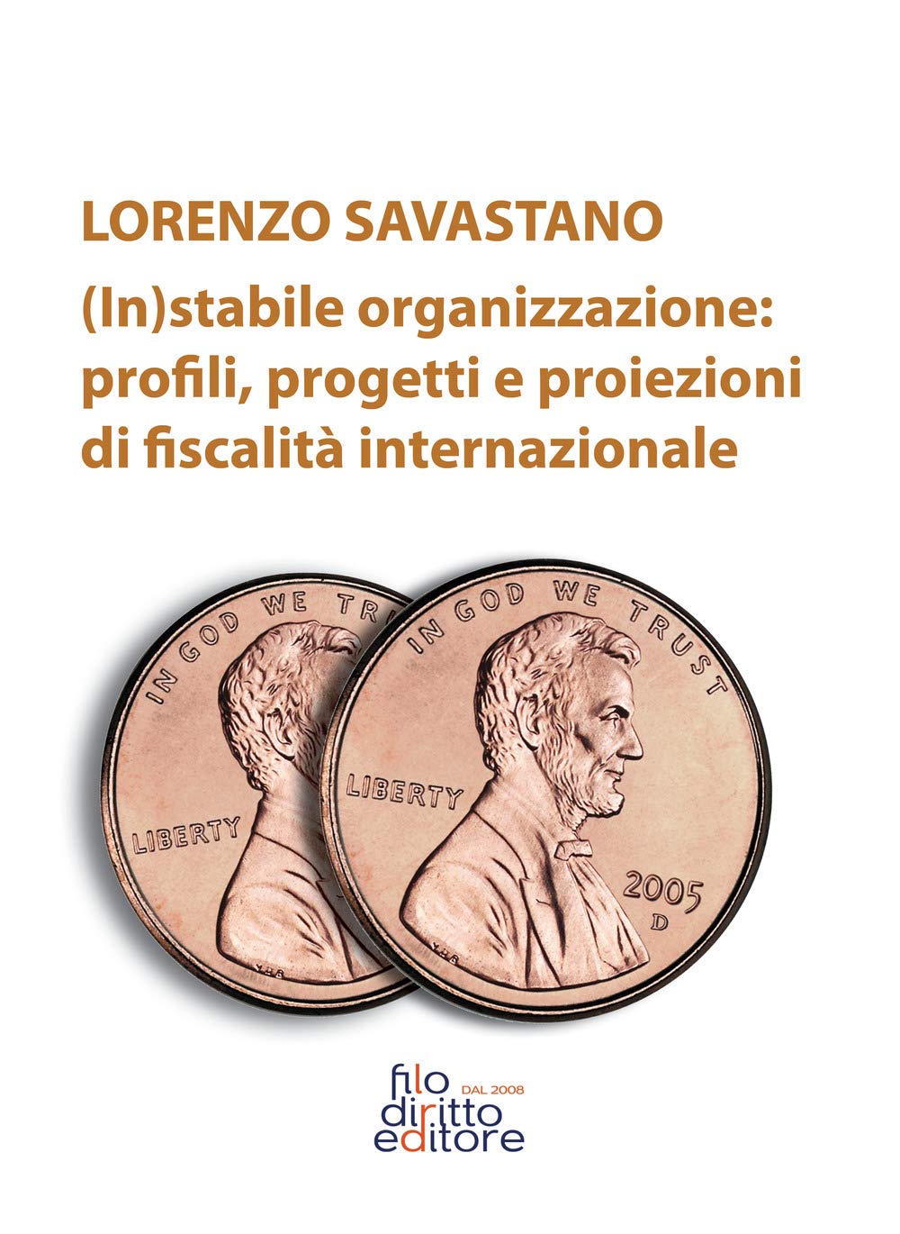 (In)stabile organizzazione: profili, progetti e proiezioni di fiscalità internazionale Law