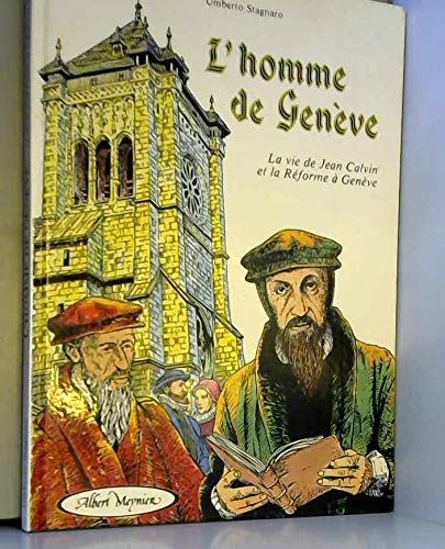 L'homme de Genève. La vie de Jean Calvin et la Réforme à Genève (Fondo Albert Meyer) Religion & Esotericism