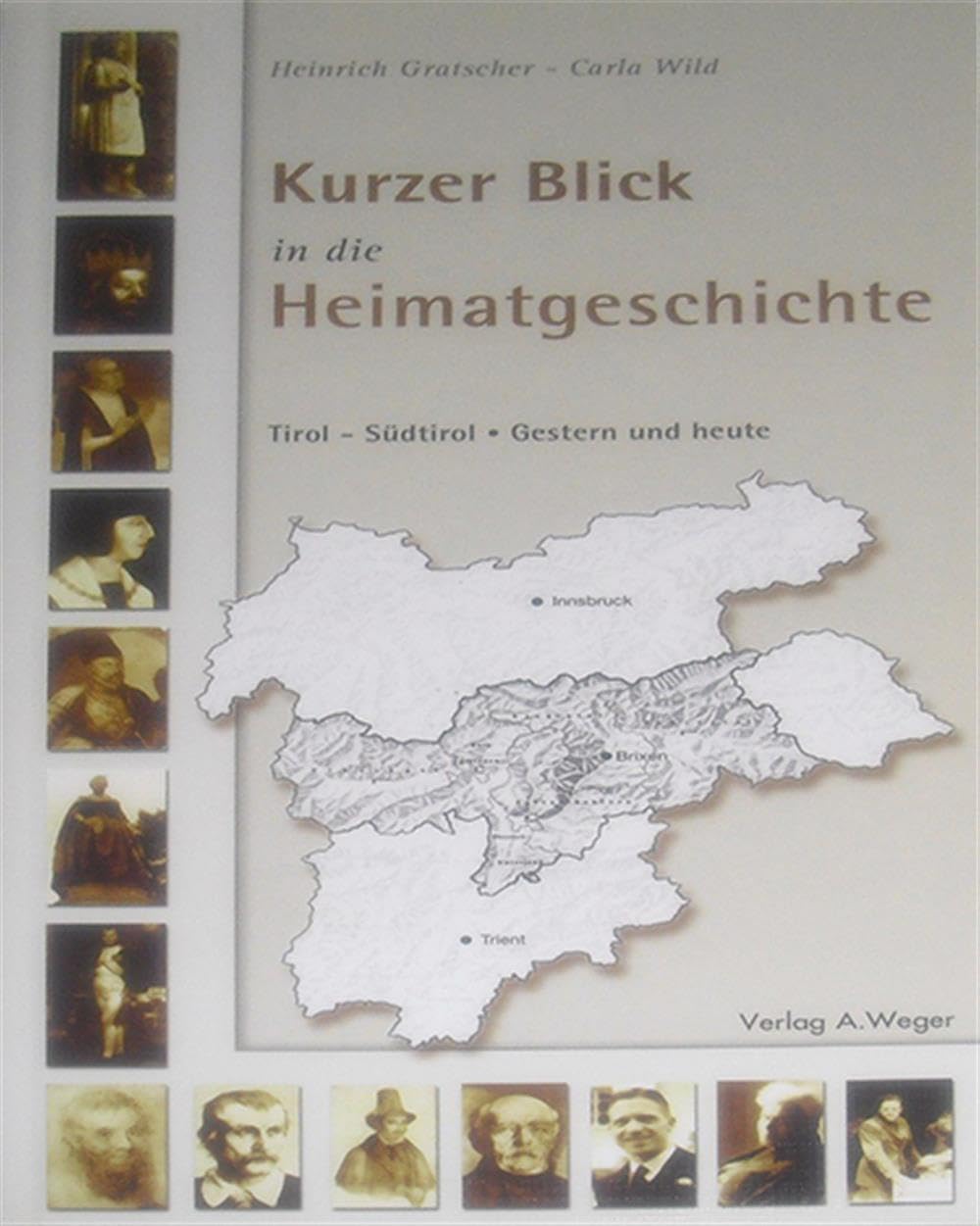 Kurzer Blick in die Heimatgeschichte: Tirol - Südtirol. Gestern und heute (Geschichtliches) Politics & History