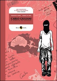 Carlo Giuliani. Il ribelle di Genova Social Sciences