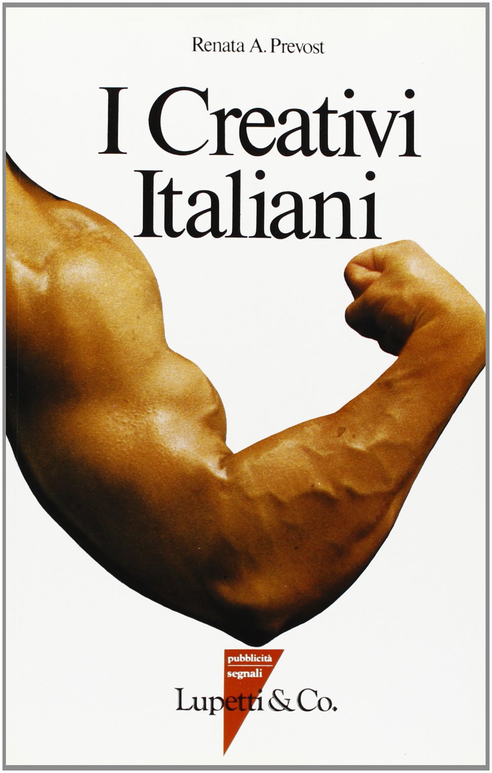 I creativi italiani (Libri teoria per capire) Media & Communication Books