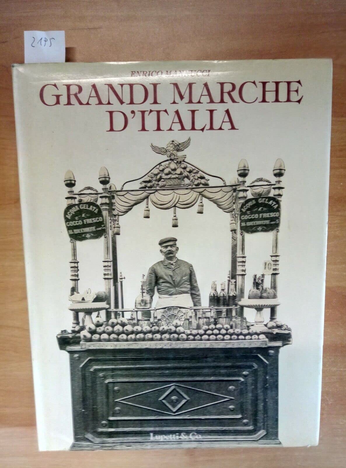 Grandi marche d'Italia. Cinque secoli di creatività italiana book
