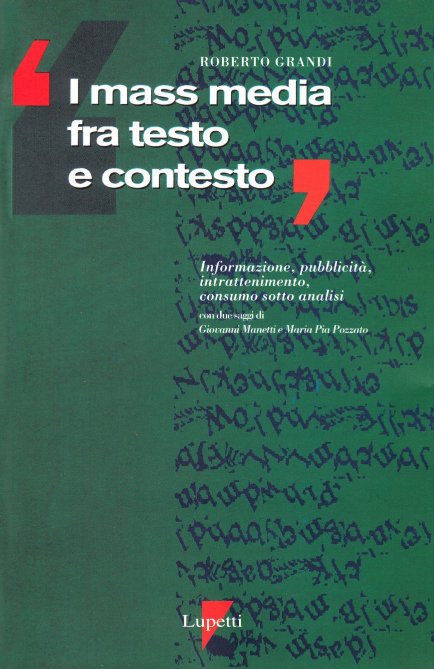 I mass media fra testo e contesto. Informazione, pubblicità, intrattenimento, consumo sotto analisi book