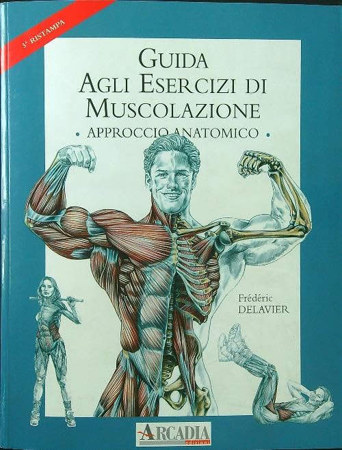 Guida agli esercizi di muscolazione. Approccio anatomico Medicine