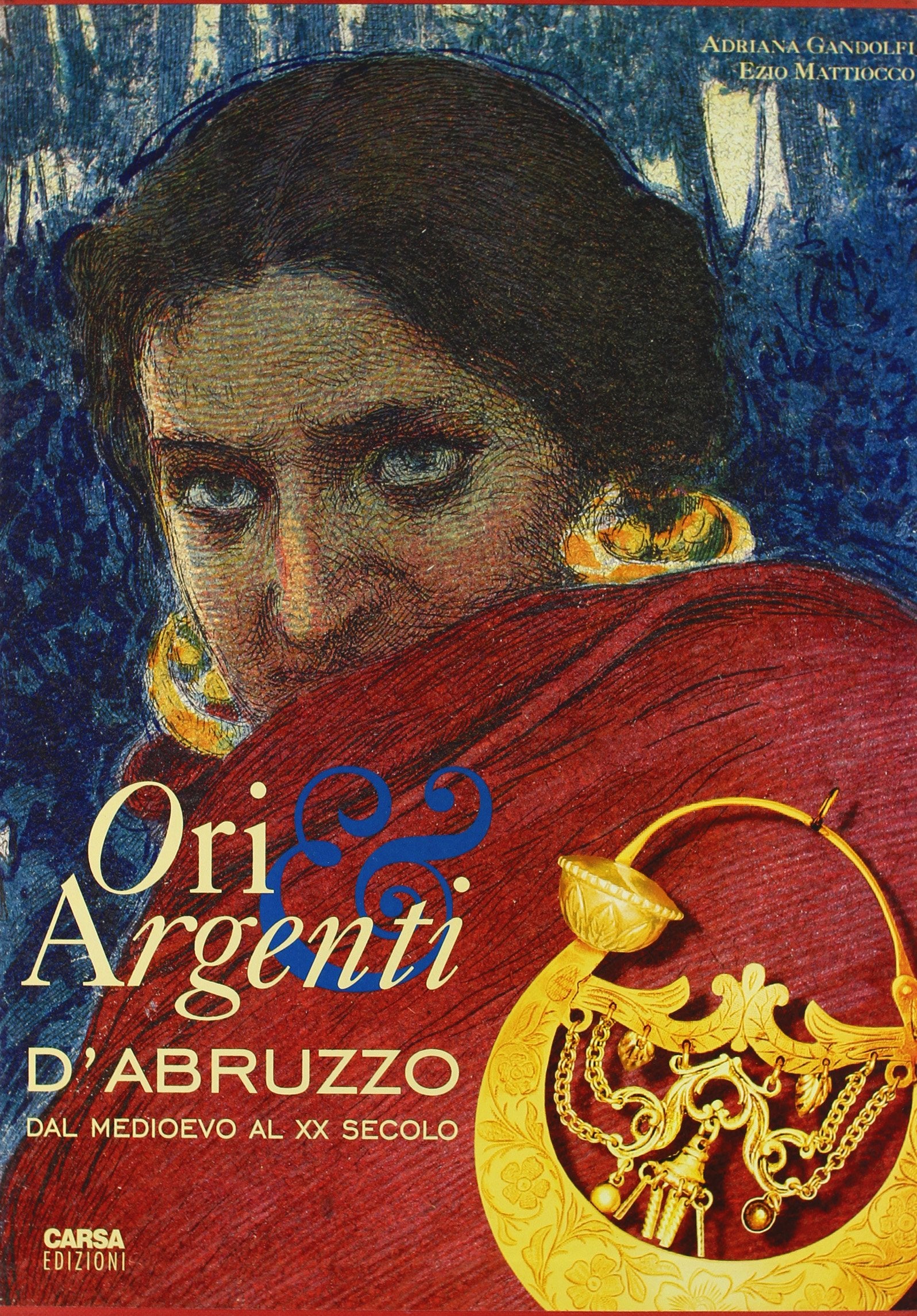 Ori e argenti d'Abruzzo dal Medioevo al XX secolo book