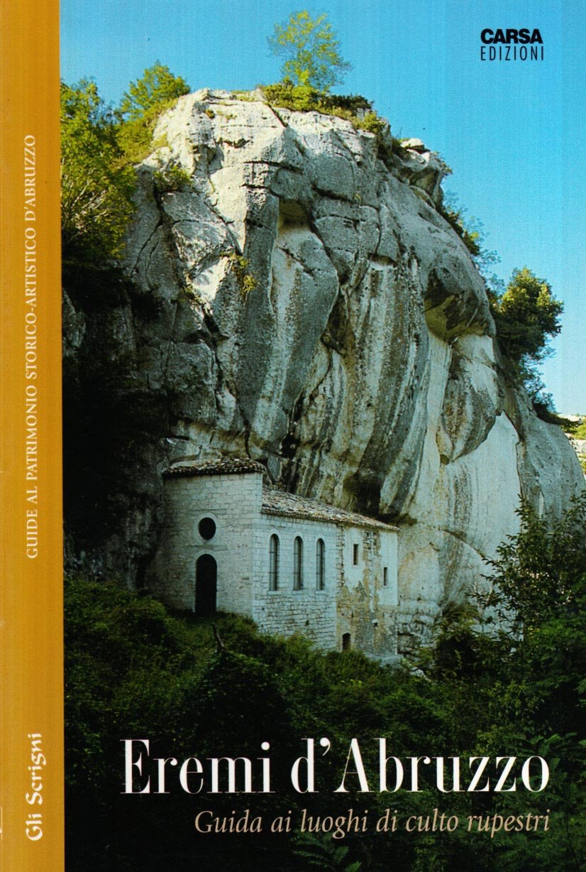 Eremi d'Abruzzo. Guida ai luoghi di culto rupestri (Gli scrigni) Architecture
