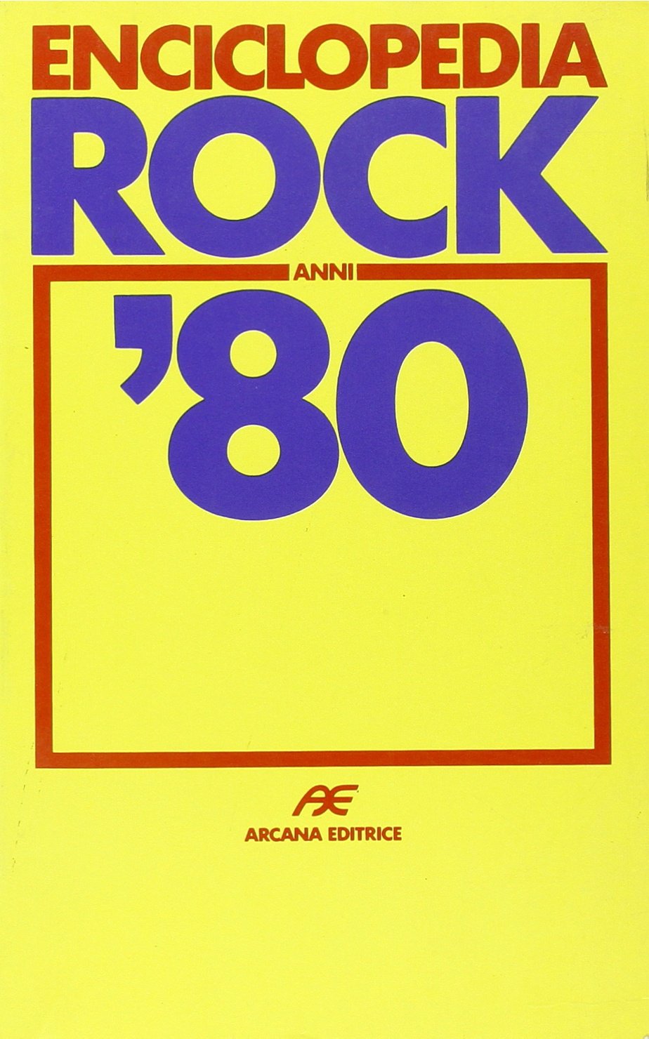 Enciclopedia rock anni Ottanta Arts & Music