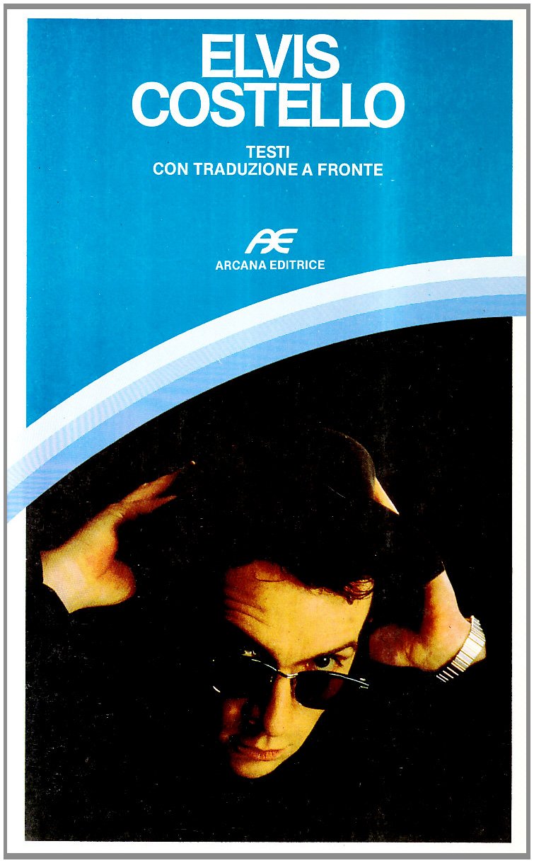 Elvis Costello. Testi con traduzione a fronte book