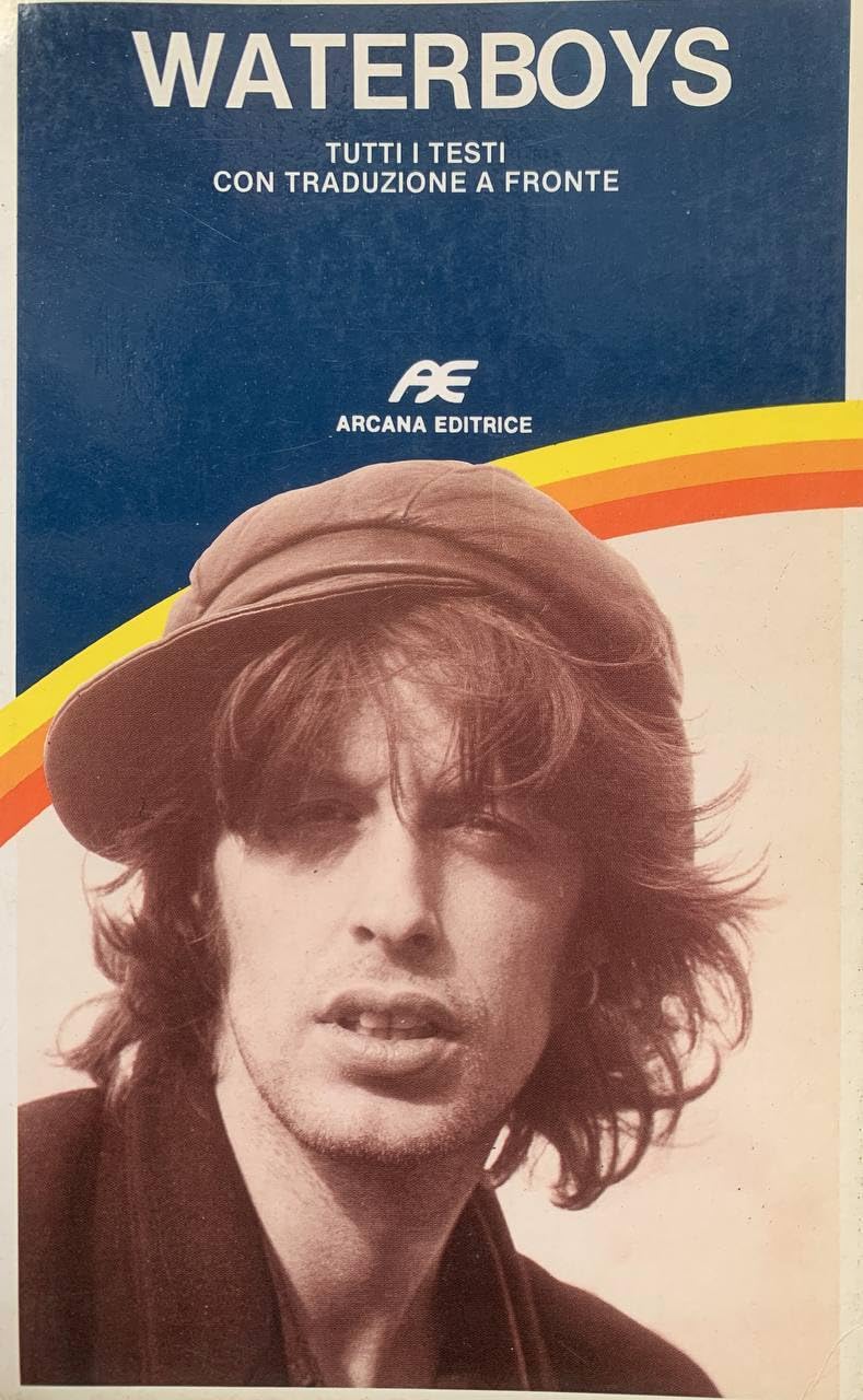 Waterboys. Tutti i testi da «The Waterboys» a «Room to roam» (Musica) Arts & Music