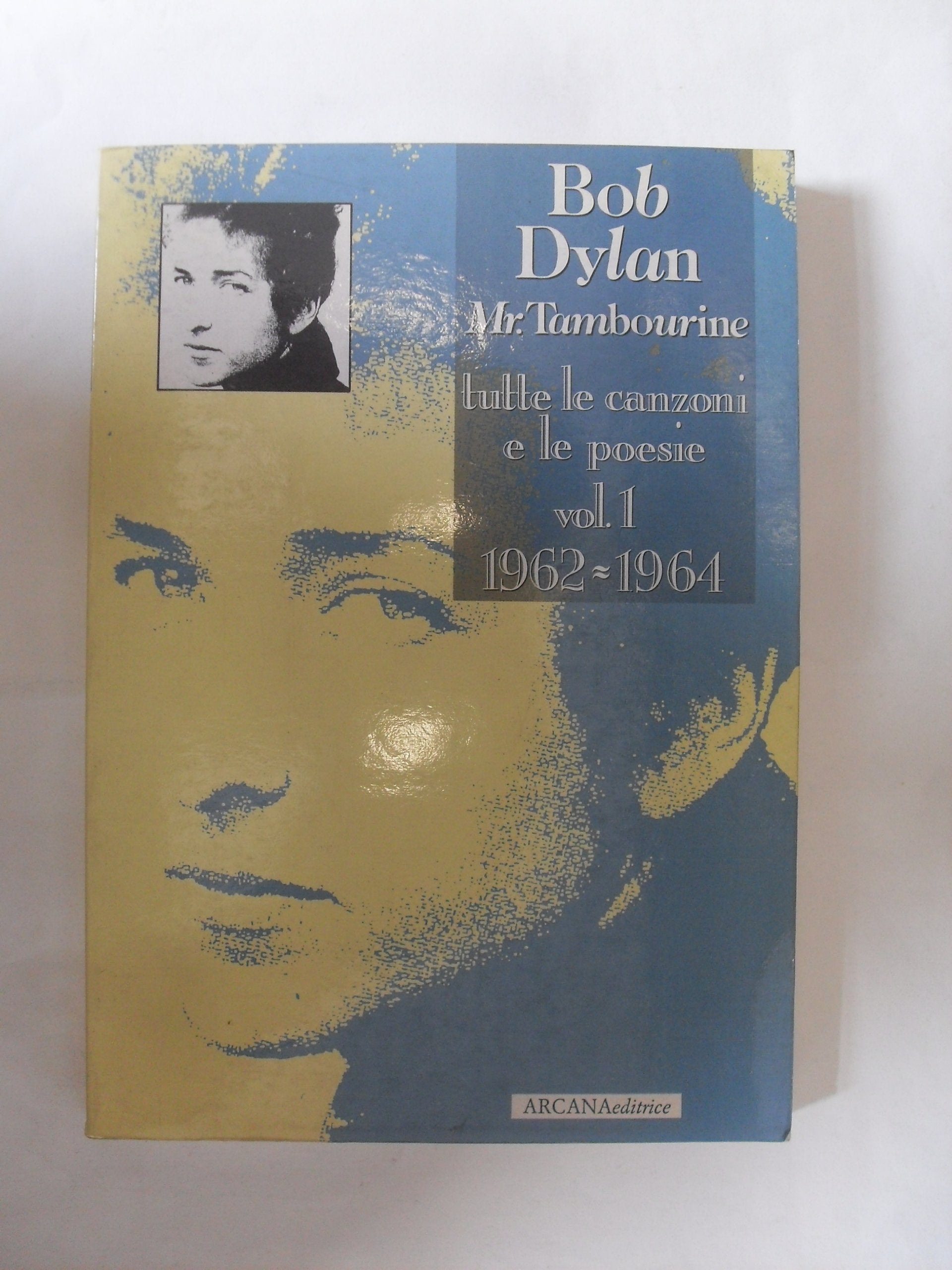 Bob Dylan. Mr. Tambourine. Tutte le canzoni e le poesie. 1962-1964 (Vol. 1) (La musa rock) Sheet Music