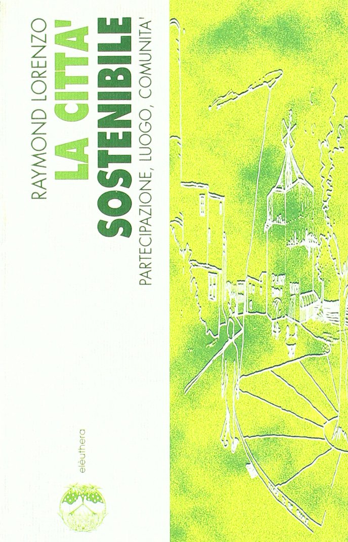 La città sostenibile. Partecipazione, luogo, comunità Politics & History