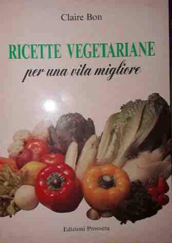 Ricette vegetariane per una vita migliore Leisure, Home & Garden