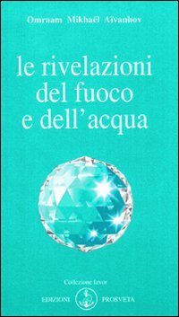 Le rivelazioni del fuoco e dell'acqua Religion & Esotericism
