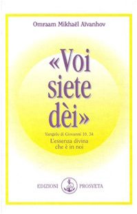 Voi siete dei. L'essenza divina che è in noi (Sintesi) Religion & Esotericism