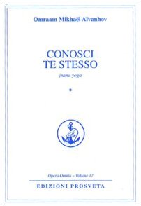 Conosci te stesso. Jnana yoga (Opera omnia) Philosophy