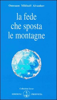 La fede che sposta le montagne (Izvor) Religion & Esotericism