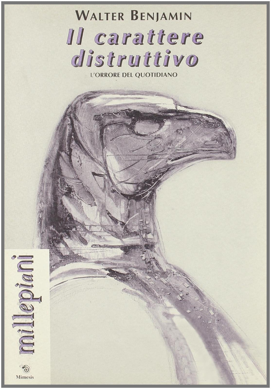 Il carattere distruttivo, l'orrore quotidiano book