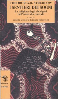 I sentieri dei sogni. La religione degli aborigeni dell'Australia centrale book