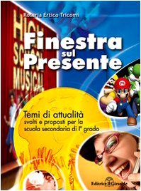 Finestra sul presente. Temi svolti di attualità per la Scuola media book