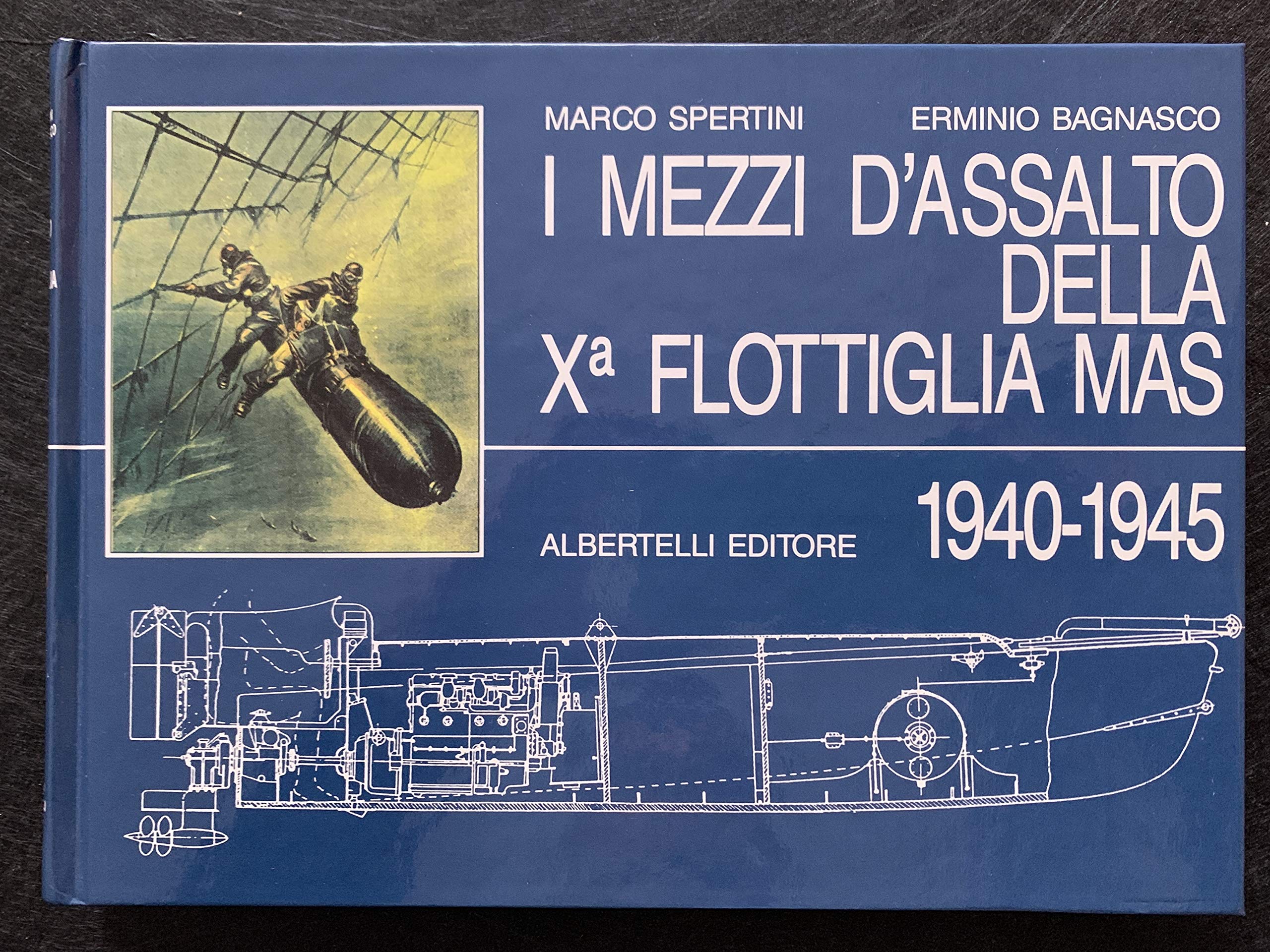 I mezzi d'assalto della 10ª flottiglia Mas 1940-1945 Social Sciences