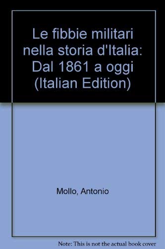 Le fibbie militari nella storia d'Italia: Dal 1861 a oggi (Italian Edition) Books