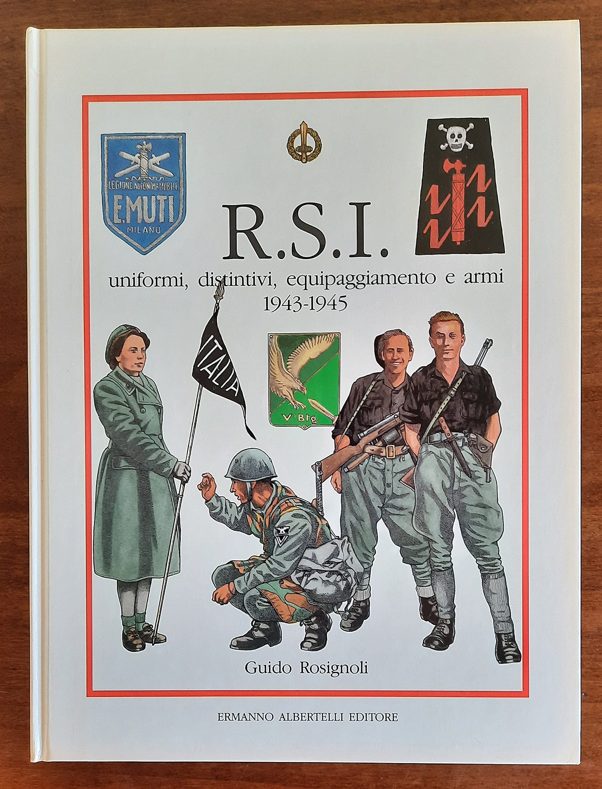 RSI uniformi, distintivi, equipaggiamento e armi 1943-1945 book