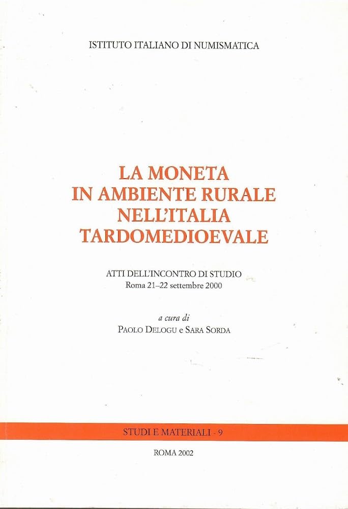 La moneta in ambiente rurale nell'Italia tardomedioevale. Atti dell'Incontro di studio. (Roma 2000) (Studi e materiali) Hobbies & Crafts