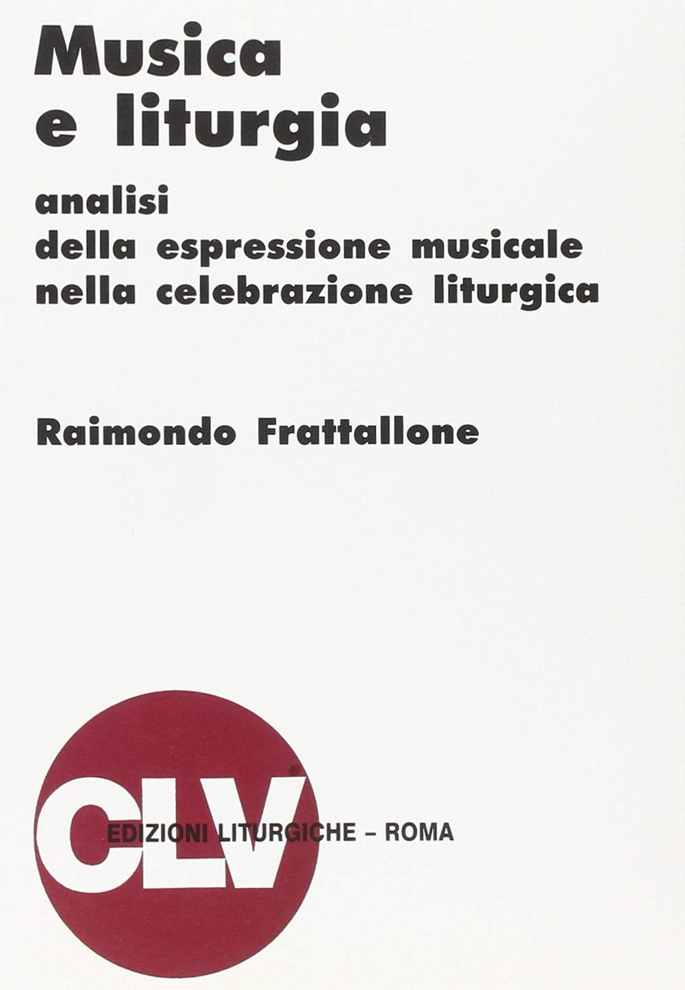 Musica e liturgia. Analisi della espressione musicale nella celebrazione liturgica Arts & Music