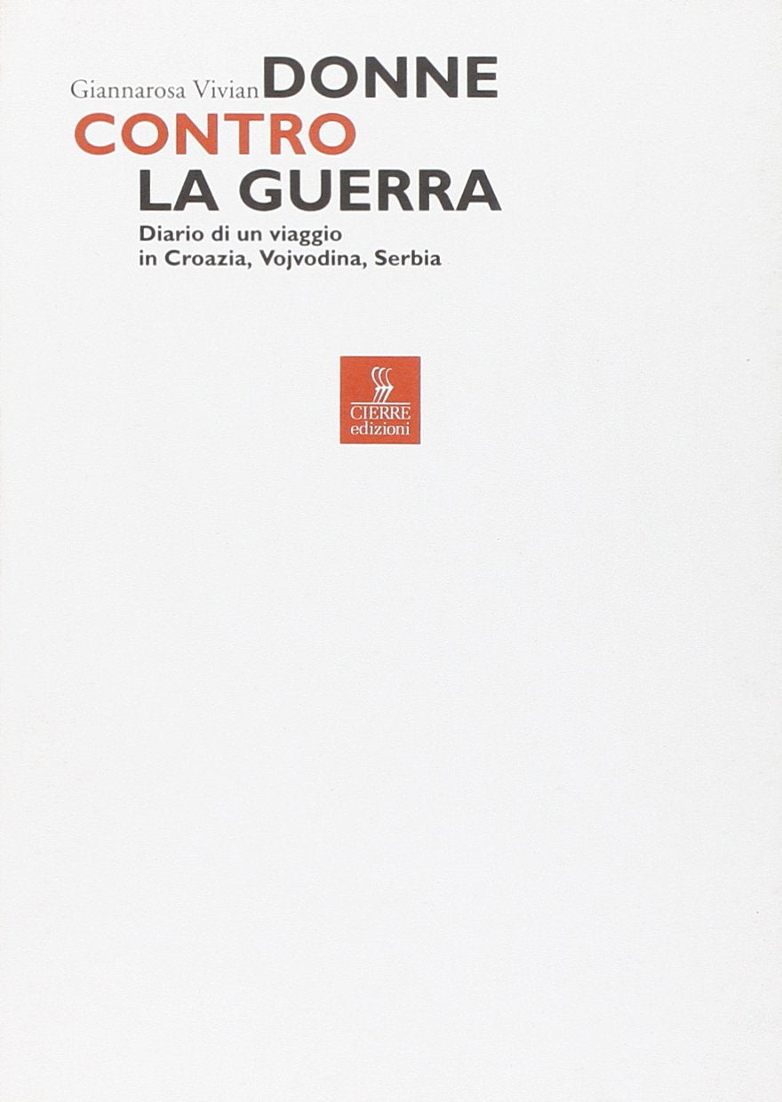 Donne contro la guerra. Diario di un viaggio in Croazia, Vojvodina, Serbia (Varie) Books