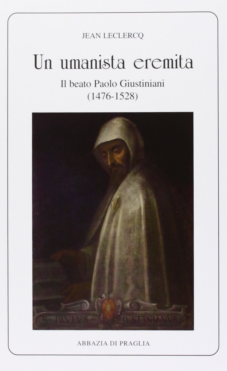 Un umanista eremita. Il beato Paolo Giustiniani (1476-1528) book